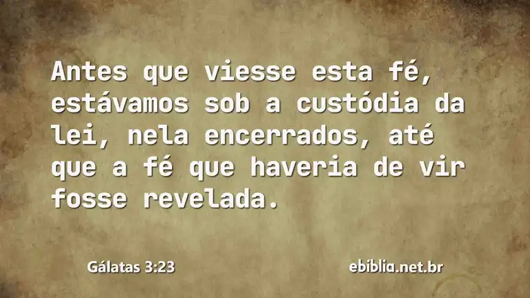 Gálatas 3:23