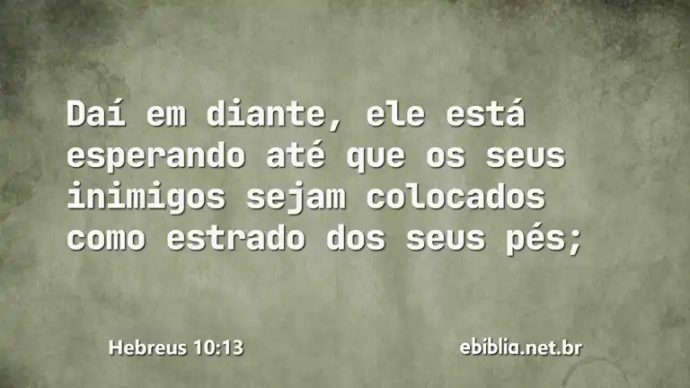 Hebreus 10:13