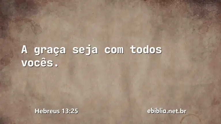 Hebreus 13:25