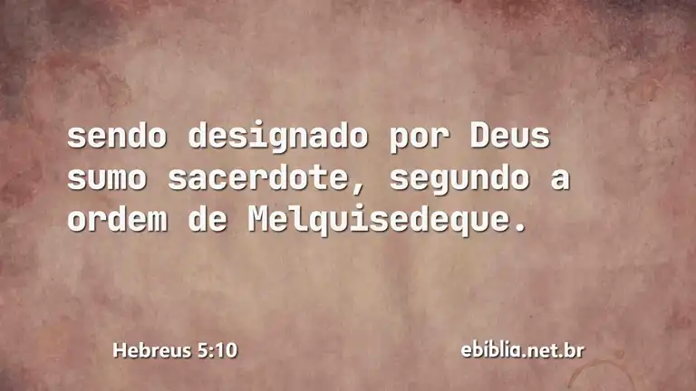 Hebreus 5:10