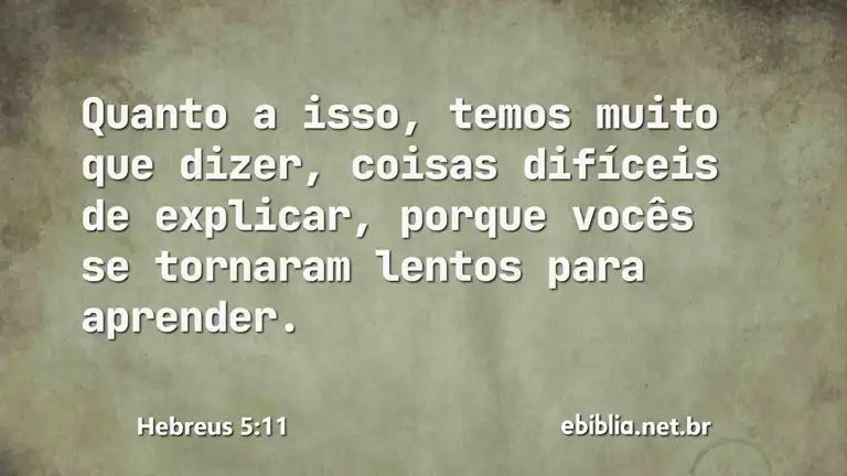 Hebreus 5:11