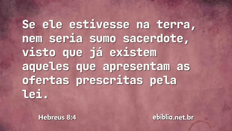 Hebreus 8:4