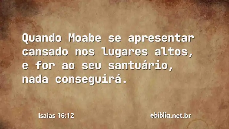 Isaías 16:12