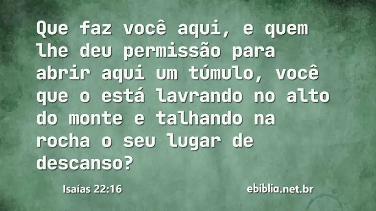 Isaías 22:16