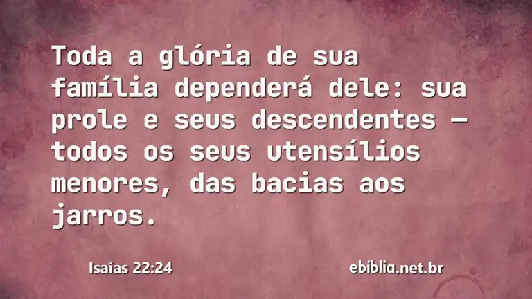 Isaías 22:24