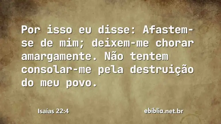 Isaías 22:4