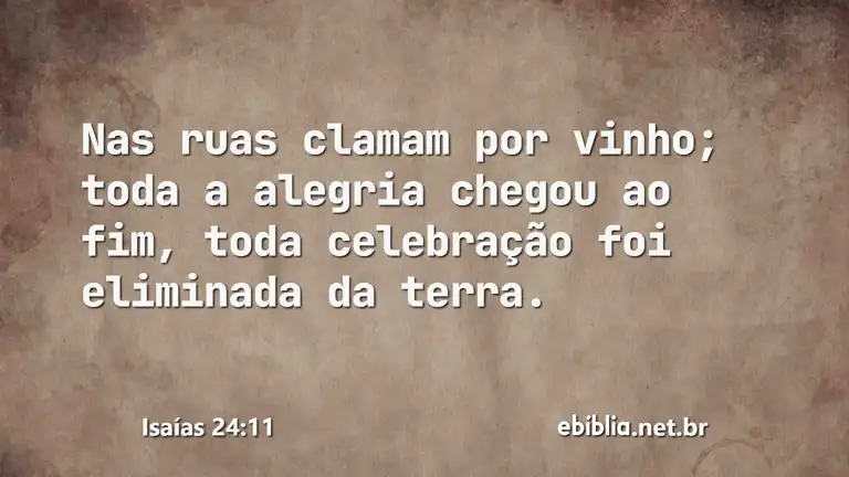 Isaías 24:11