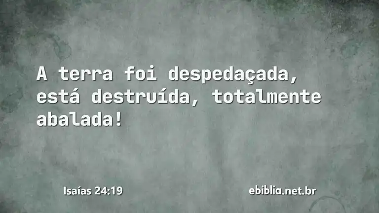 Isaías 24:19