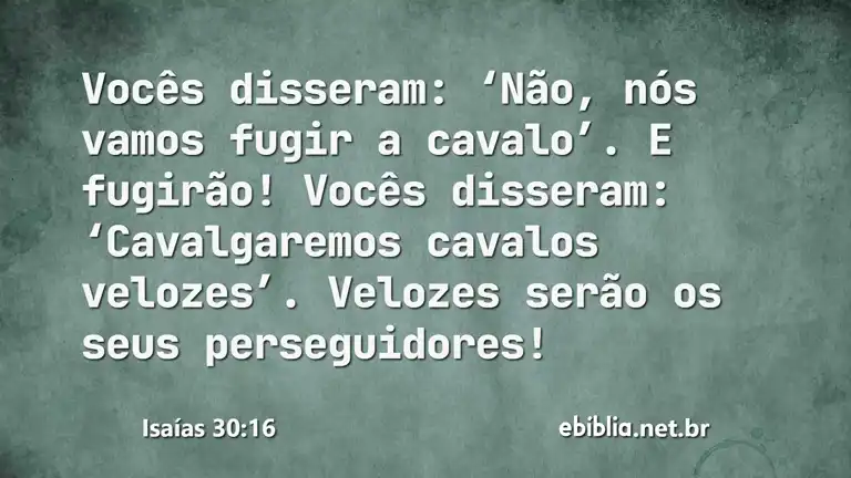 Isaías 30:16