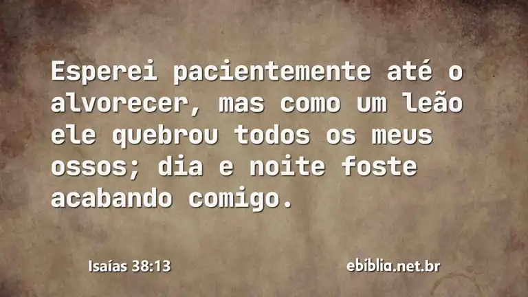 Isaías 38:13