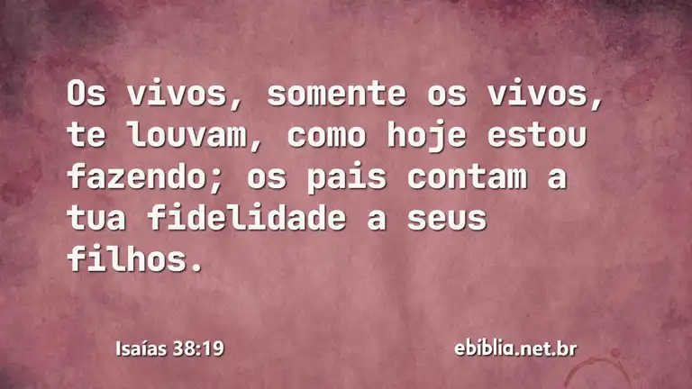 Isaías 38:19