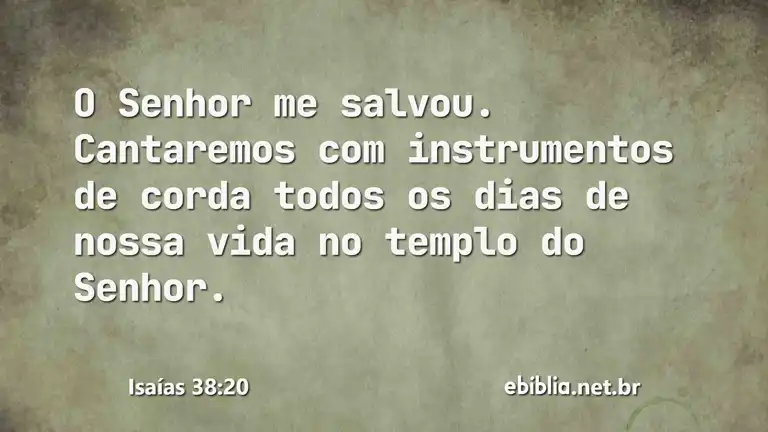 Isaías 38:20