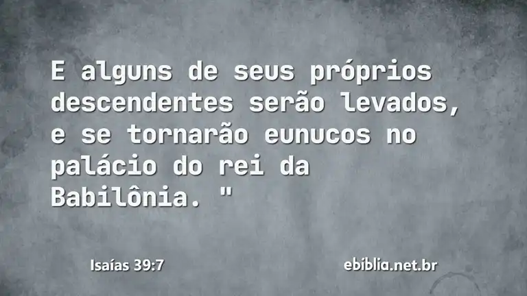 Isaías 39:7