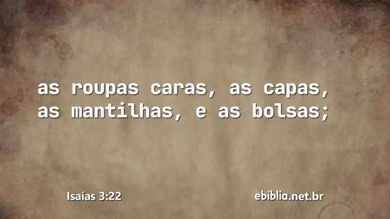 Isaías 3:22