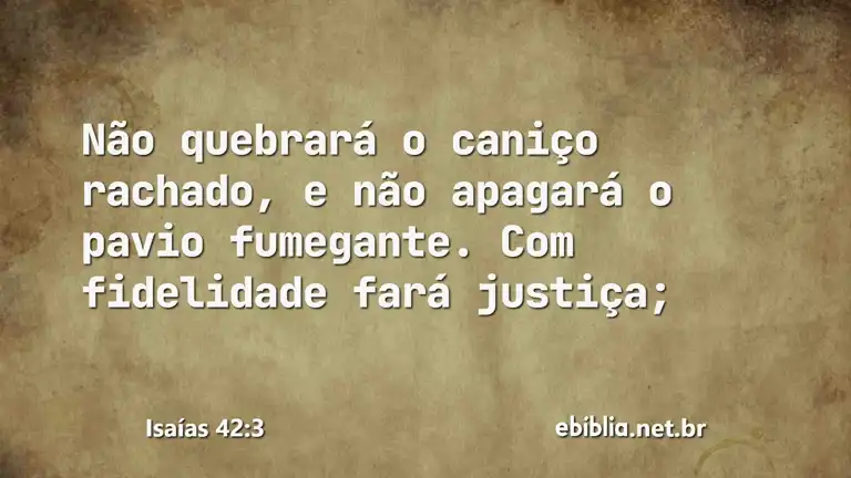 Isaías 42:3