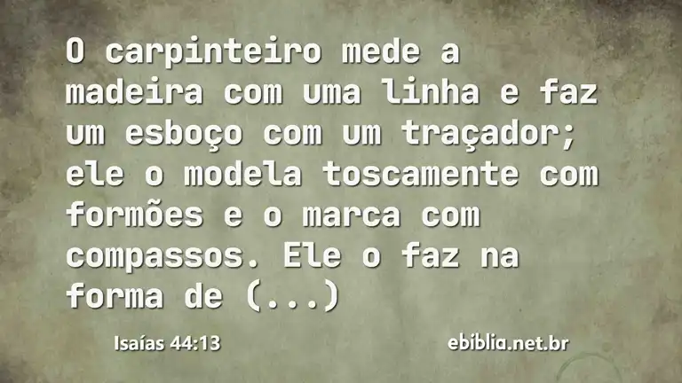 Isaías 44:13