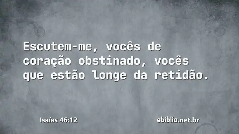 Isaías 46:12