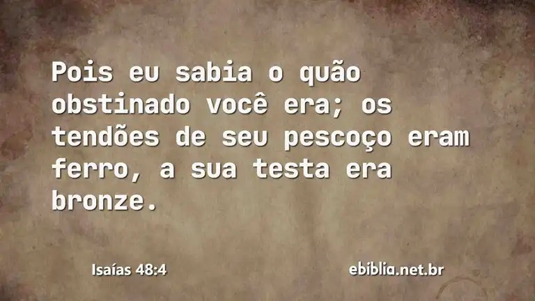 Isaías 48:4