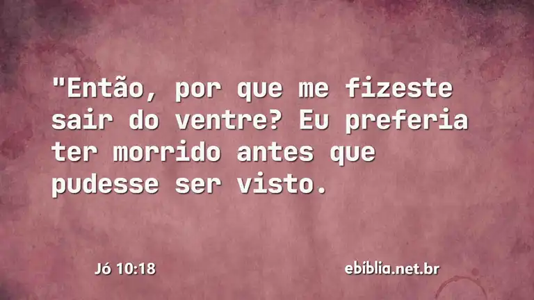 Jó 10:18