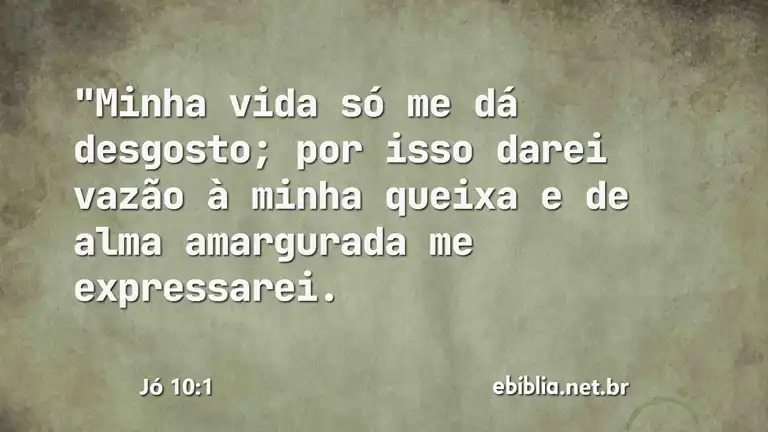 Jó 10:1