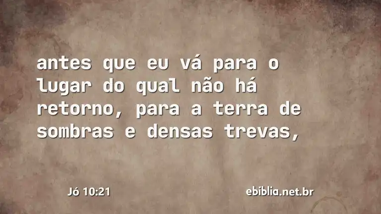 Jó 10:21