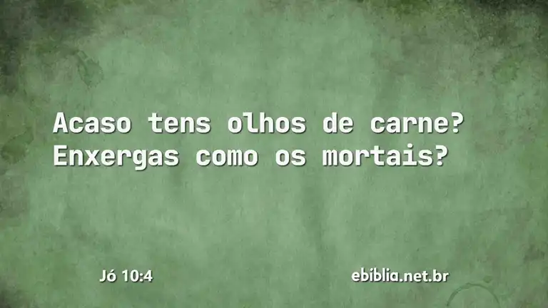 Jó 10:4