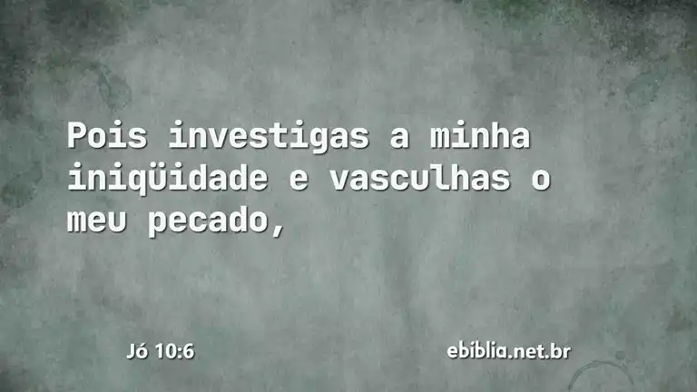 Jó 10:6