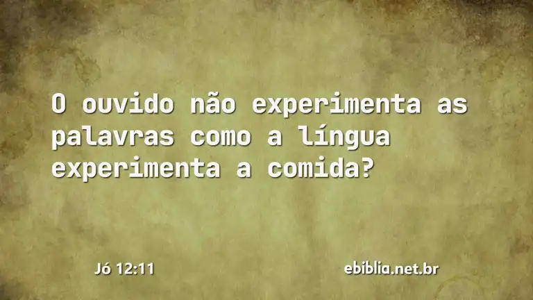 Jó 12:11