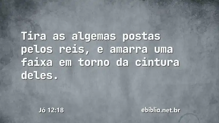 Jó 12:18