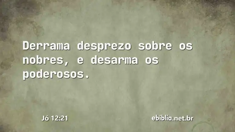 Jó 12:21