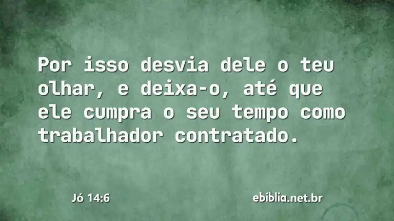 Jó 14:6