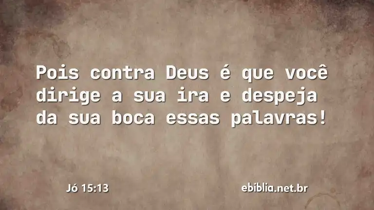 Jó 15:13