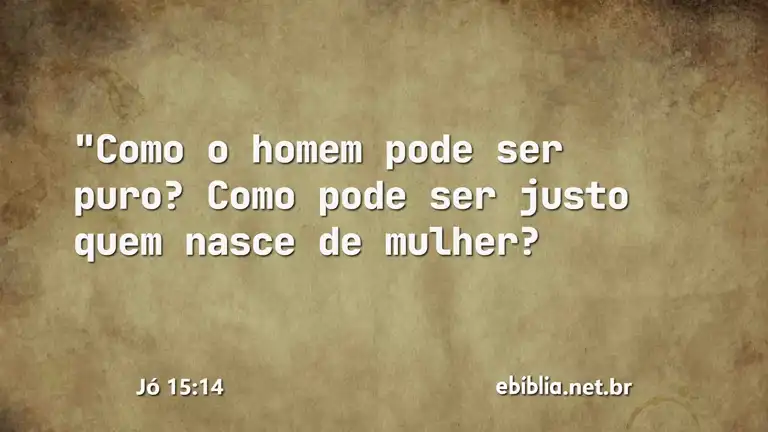 Jó 15:14