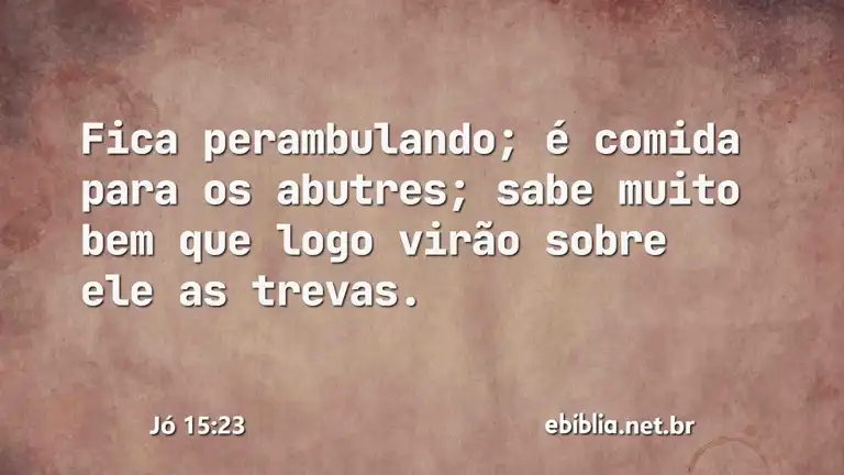 Jó 15:23