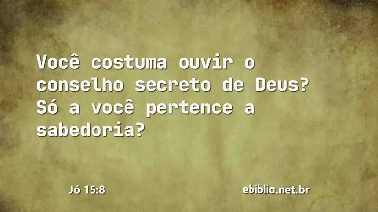 Jó 15:8