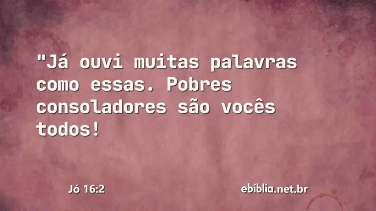 Jó 16:2