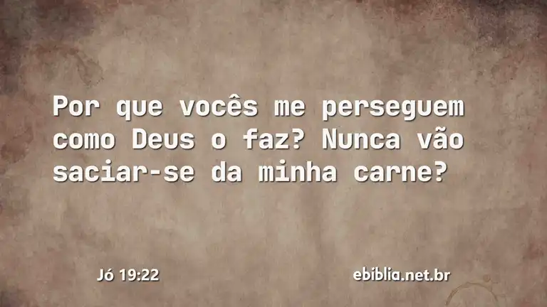 Jó 19:22