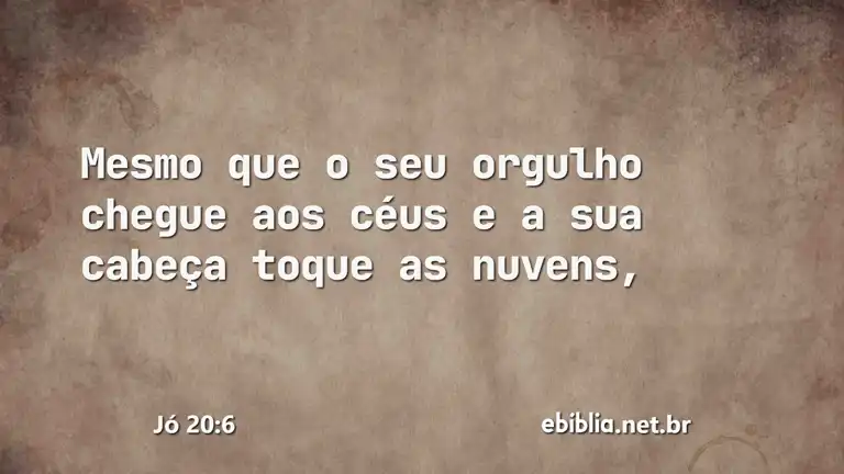 Jó 20:6