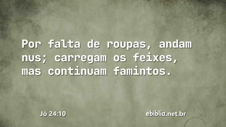 Jó 24:10