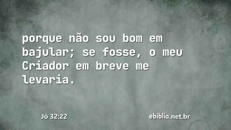 Jó 32:22