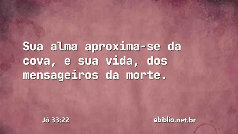 Jó 33:22