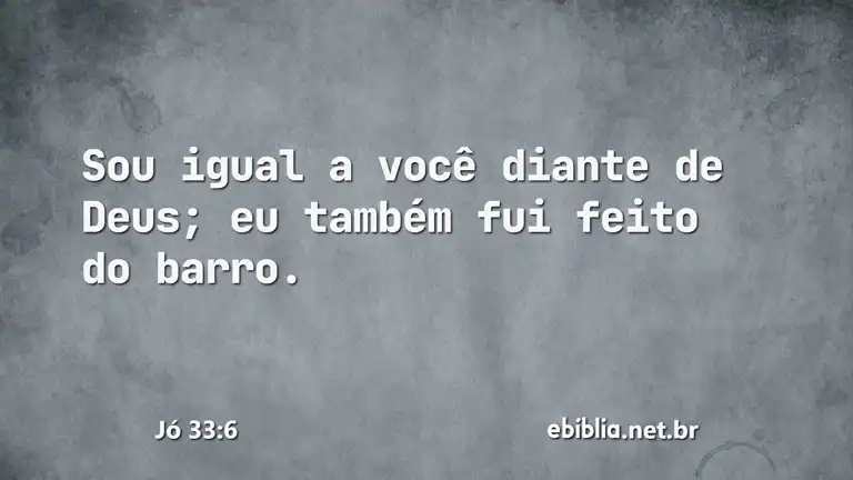 Jó 33:6