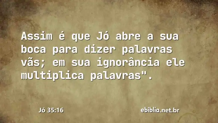 Jó 35:16