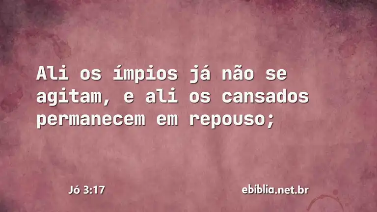 Jó 3:17