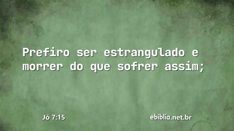 Jó 7:15