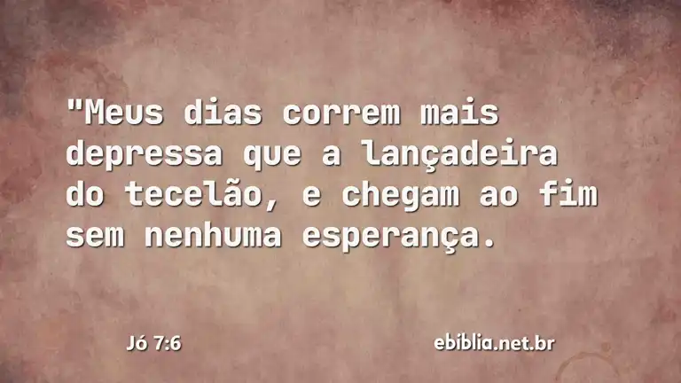 Jó 7:6