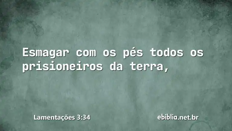 Lamentações 3:34