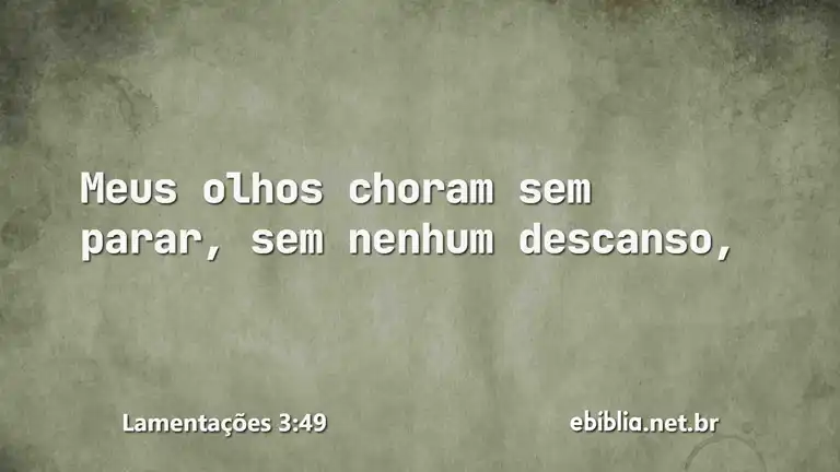 Lamentações 3:49