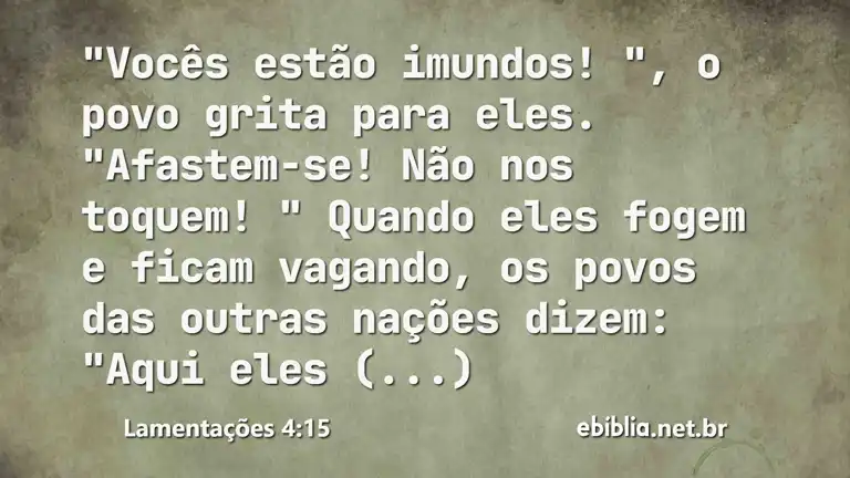 Lamentações 4:15