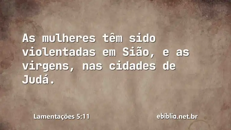 Lamentações 5:11